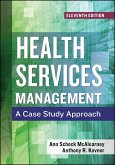 Health Services Management: A Case Study Approach, Eleventh Edition (eBook, ePUB)