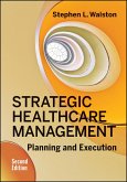 Strategic Healthcare Management: Planning and Execution, Second Edition (eBook, ePUB)