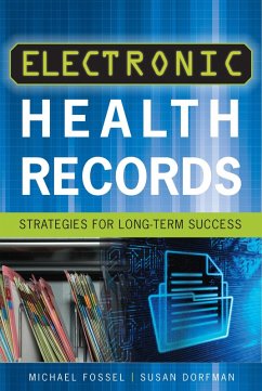 Electronic Health Records: Strategies for Long-Term Success (eBook, ePUB) - Fossel, Michael