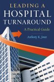 Leading a Hospital Turnaround A Practical Guide (eBook, ePUB)