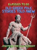Old Greek Folk Stories Told Anew (eBook, ePUB)