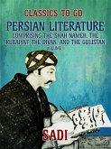 Persian Literature, Volume 1, Comprising The Shah Nameh, The Rubaiyat, The Divan, and The Gulistan (eBook, ePUB) Persian Literature, Volume 1, Comprising The Shah Nameh, The Rubaiyat, The Divan, and The Gulistan (eBook, ePUB)