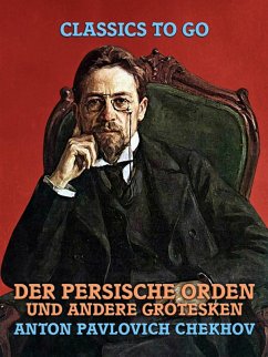 Der persische Orden und andere Grotesken (eBook, ePUB) - Chekhov, Anton Pavlovich