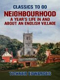 Neighbourhood: A Year's Life in and about an English Village (eBook, ePUB)