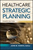 Healthcare Strategic Planning, Fourth Edition (eBook, ePUB)