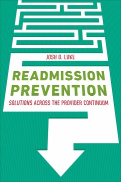 Readmission Prevention: Solutions Across the Provider Continuum (eBook, ePUB) - Luke, Josh