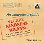 Secret Kindness Agents: An Educator's Guide (eBook, ePUB)
