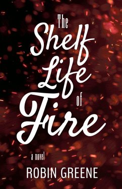 Shelf Life of Fire (eBook, ePUB) - Greene, Robin