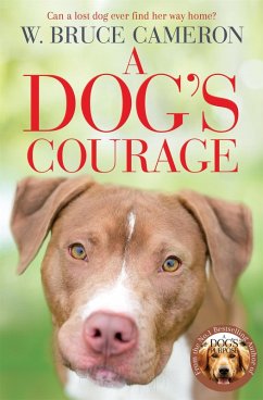 A Dog's Courage (eBook, ePUB) - Bruce Cameron, W.