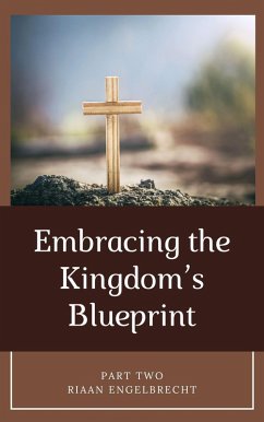 Embracing the Kingdom's Blueprint Part Two (Discipleship) (eBook, ePUB) - Engelbrecht, Riaan