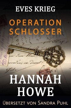 Operation Schlosser (Eves Krieg, Heldinnen der Special Operations Executive, #2) (eBook, ePUB) - Howe, Hannah