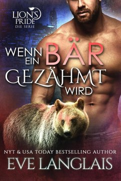 Wenn ein Bär Gezähmt Wird (Deutsche Lion's Pride, #11) (eBook, ePUB) - Langlais, Eve