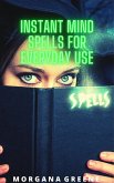 Instant Mind Spells for Everyday Use (eBook, ePUB)