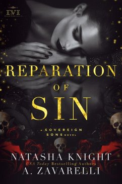 Reparation of Sin: A Sovereign Sons Novel (The Society Trilogy, #2) (eBook, ePUB) - Knight, Natasha; Zavarelli, A.