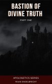 Bastion of Divine Truth (Apologetics) (eBook, ePUB) Bastion of Divine Truth (Apologetics) (eBook, ePUB)