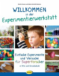 Willkommen in der Experimentierwerkstatt - Kramer, Martin;Schmidt-Halewicz, Sabine