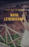 Naive Leidenschaft (eBook, ePUB)