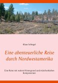 Eine abenteuerliche Reise durch Nordwestamerika (eBook, ePUB)