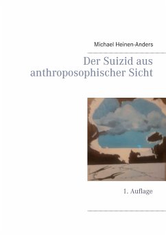 Der Suizid aus anthroposophischer Sicht (eBook, ePUB) - Heinen-Anders, Michael