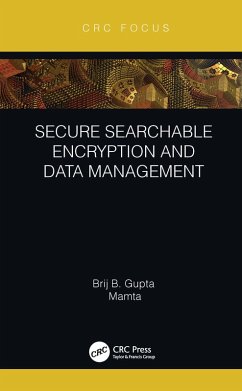 Secure Searchable Encryption and Data Management (eBook, PDF) - Gupta, Brij B.; Mamta
