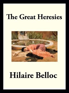 The Great Heresies (eBook, ePUB) - Belloc, Hilaire