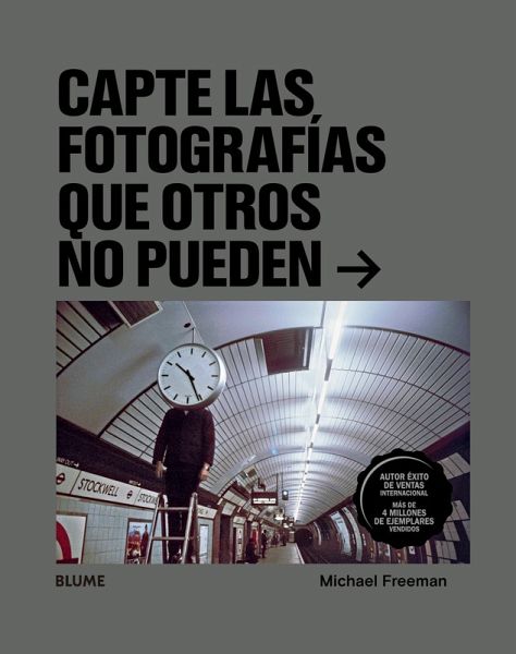 Capte las fotografías que otros no puedan (eBook, ePUB)