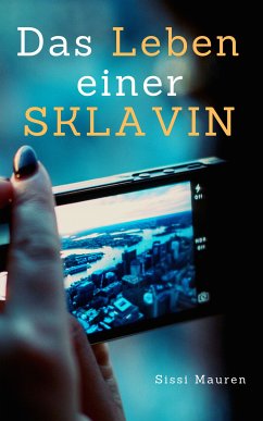 Das Leben einer Sklavin (eBook, ePUB) - Mauren, Sissi