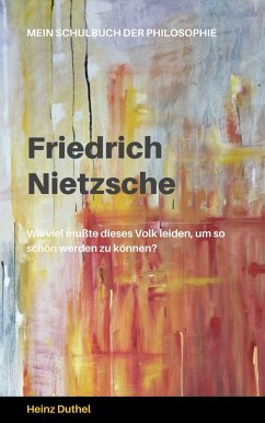Mein Schulbuch der Philosophie FRIEDRICH NIETZSCHE (eBook, ePUB) - Duthel, Heinz