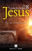 As 8 Verdades Sobre Jesus: Fatos que nos dão esperança (eBook, ePUB)