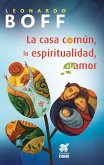 La casa común, la espiritualidad, el amor (eBook, ePUB)