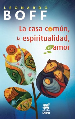 La casa común, la espiritualidad, el amor (eBook, ePUB) - Boff, Leonardo