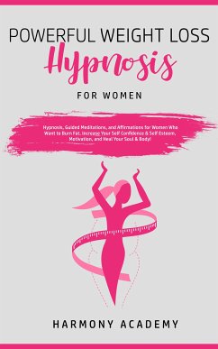 Powerful Weight Loss Hypnosis for Women (eBook, ePUB) - Academy, Harmony