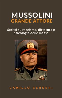 Mussolini grande attore (eBook, ePUB) - Berneri, Camillo