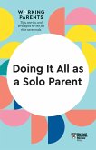 Doing It All as a Solo Parent (HBR Working Parents Series) (eBook, ePUB)