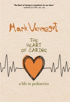 The Heart of Caring (eBook, ePUB) - Vonnegut, Mark