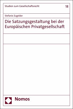 Die Satzungsgestaltung bei der Europäischen Privatgesellschaft (eBook, PDF) - Zugelder, Stefanie