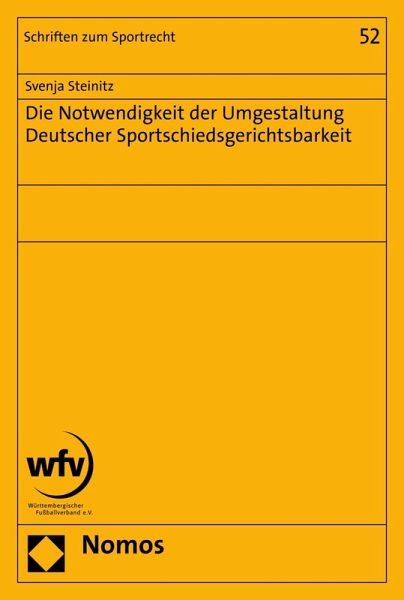 Die Notwendigkeit der Umgestaltung Deutscher Sportschiedsgerichtsbarkeit (eBook, PDF) Die Notwendigkeit der Umgestaltung Deutscher Sportschiedsgerichtsbarkeit (eBook, PDF)