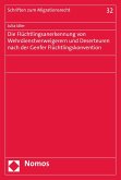 Die Flüchtlingsanerkennung von Wehrdienstverweigerern und Deserteuren nach der Genfer Flüchtlingskonvention (eBook, PDF) Die Flüchtlingsanerkennung von Wehrdienstverweigerern und Deserteuren nach der Genfer Flüchtlingskonvention (eBook, PDF)