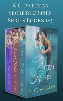 Secrets & Spies Box Set: Includes To Steal A Heart, A Raven's Heart, and A Counterfeit heart. (eBook, ePUB) - Bateman, K. C.; Bateman, Kate