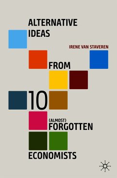 Alternative Ideas from 10 (Almost) Forgotten Economists (eBook, PDF) - van Staveren, Irene