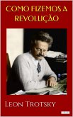 Como Fizemos a Revolução - Trotsky (eBook, ePUB)