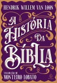 A história da Bíblia (eBook, ePUB) A história da Bíblia (eBook, ePUB)