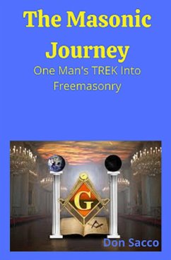 Cover The Masonic Journey-One Man's Trek Into Freemasonry (eBook, ePUB)