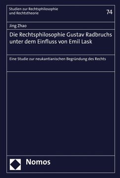 Die Rechtsphilosophie Gustav Radbruchs unter dem Einfluss von Emil Lask (eBook, PDF) - Zhao, Jing