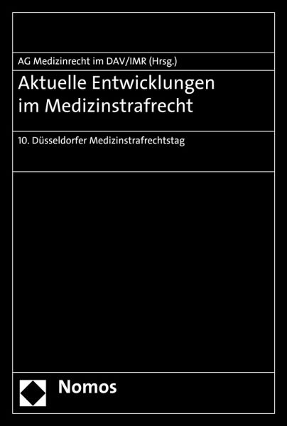 Aktuelle Entwicklungen im Medizinstrafrecht (eBook, PDF) Aktuelle Entwicklungen im Medizinstrafrecht (eBook, PDF)