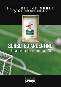 Subbuteo Argentino (eBook, ePUB) - Mc Suner alias Federico Solari, Frederic