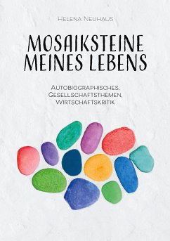 Mosaiksteine meines Lebens (eBook, ePUB) - Neuhaus, Helena