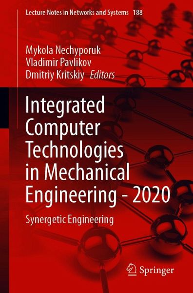 Integrated Computer Technologies in Mechanical Engineering - 2020 (eBook, PDF) Integrated Computer Technologies in Mechanical Engineering - 2020 (eBook, PDF)