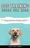 Dog Training Guide For Kids (eBook, ePUB)