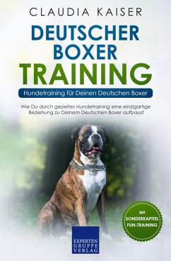 Deutscher Boxer Training - Hundetraining für Deinen Deutschen Boxer (eBook, ePUB) - Kaiser, Claudia